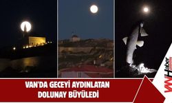 Van'da Geceyi Aydınlatan Dolunay Büyüledi!
