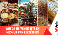 Van’da Ne Yenir Ne İçilir? Tam Gastronomi Rehberi