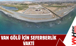 Van’da Dev Seferberlik!