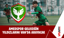 Amedspor Geleceğin Yıldızlarını Van’da Arayacak