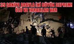 39 Saniye Arayla İki Dev Deprem! Ölü ve Yaralılar Var!