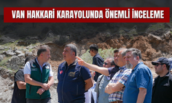 Van- Hakkari Karayolunda Önemli İnceleme