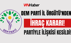 DEM Parti İl Örgütü'nden İhraç Kararı! Partiyle İlişkisi Kesildi!