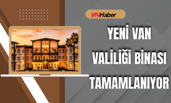 Yeni Van Valiliği Binası Tamamlanıyor