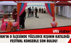 Erciş’te Yüzlerce Kişinin Katıldığı Festival Konserle Son Buldu!