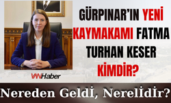 Gürpınar’ın Yeni Kaymakamı Fatma Turhan Keser Kimdir, Nereden Geldi, Nerelidir?