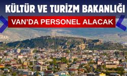Van'da Kültür ve Turizm Bakanlığına 5 Personel Alınacak