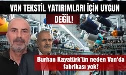 Irak:Tekstil Van İçin Doğru Yatırım Değil!