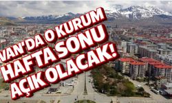 Van’da YKS nedeniyle nüfus müdürlükleri hafta sonu açık olacak!