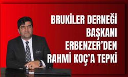 Brukiler Derneği Başkanı Erbenzer’den Rahmi Koç'un Sözlerine Tepki