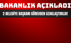 2 Belediye Başkanı Görevden Uzaklaştırıldı!