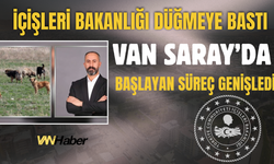 İçişleri’nden Belediyelere Denetim: Van Saray’da Başlayan Süreç Genişliyor