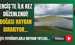 FOTO HABER: Erciş'te Yayla Şenliği Coşkusu!
