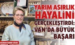 Yarım Asırlık Hayalini Gerçekleştirdi: Van’da Büyük Başarı
