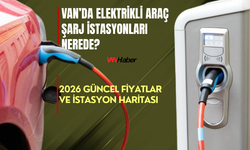 Van’da Elektrikli Araç Şarj İstasyonları Nerede?