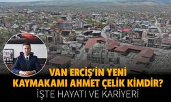 Van Erciş’in Yeni Kaymakamı Ahmet Çelik Kimdir? İşte Hayatı ve Kariyeri
