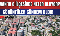 Van’ın O İlçesinde Akılalmaz Olay!