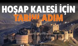 Van'da Hoşap Kalesi İçin Tarihi Adım!