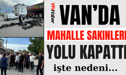 Van’da Mahalle Sakinleri, Yolu Kapattı! işte nedeni...