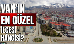 Van'ın En Güzel İlçesi Hangisi? İşte Öne Çıkan 4 Rota…