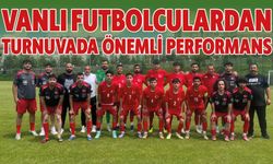 Vanlı Futbolculardan Turnuvada Önemli Performans