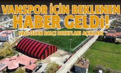 Vanspor İçin Beklenen Haber Geldi! Vali Ozan Balcı Detayları Açıkladı