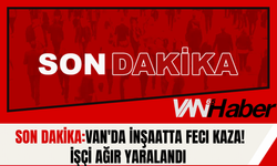 SON DAKİKA: Van'da İnşaatta Feci Kaza! İşçi Ağır Yaralandı