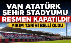 Van Atatürk Şehir Stadyumu Resmen Kapatıldı! Yıkım Tarihi Verildi!