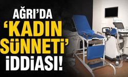 Ağrı'da 'Kadın Sünneti' İddiası!