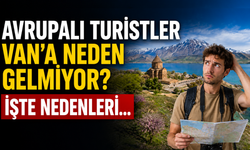 Van Neden Avrupalı Turisti Kaybetti? TÜRSAB Başkanı Sebeplerini Açıkladı