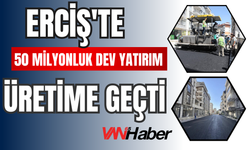 Erciş'te 50 Milyonluk Dev Yatırım Üretime Geçti!