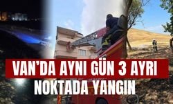Van’da Aynı Gün 3 Ayrı Noktada Yangın
