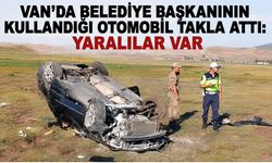 Van’da Eski Belediye Başkanının Kullandığı Otomobil Takla Attı: 4 Yaralı