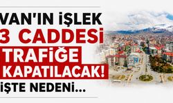 Van'da Cumhuriyet, Beşyol Meydanı ve İskele Caddesi Trafiğe Kapatılacak