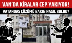 Van'da Kiralar Cep Yakıyor! Vatandaş Çözümü Ev Arkadaşında Buluyor