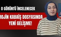 Rojin Kabaiş Dosyasında Yeni Gelişme! Karartıldığı İddia Edilen 15 Dakikalık Görüntü İncelenecek