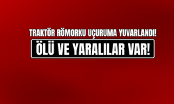 Traktör Römorku Uçuruma Yuvarlandı: Ölü Ve Yaralılar Var!