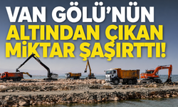 Van Gölü'nün Altından Çıkan Miktar Şaşırttı! 2 Milyon 165 Bin Metreküp Dip Çamuru Temizlendi