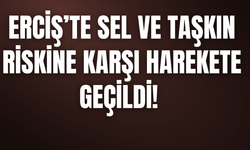 Erciş’te Taşkın Tehlikesine Karşı Kritik Çalışma!