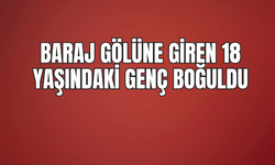 Elazığ'da Baraj Gölünde Acı Son: 18 Yaşındaki Genç Boğuldu