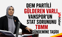 DEM Partili Varlı TBMM'de Sordu: Vanspor Bu Sezon Maçlarını Nerede Oynayacak?
