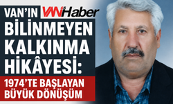 Van’da 52 Yıllık Kalkınma Mucizesi :Bir Köy, 12 Köye Nasıl Umut Oldu?