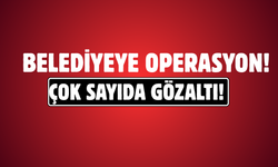 Belediyeye Operasyon Başkan Dahil Çok Sayıda Gözaltı Var!