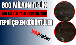 Van Kültür Yolu Festivali'nde Tepki Çeken Görüntüler! Alan Çöplüğe Döndü!