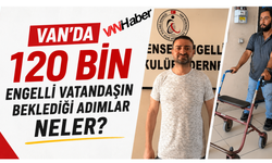 Van'da 120 Bin Engelli Vatandaştan Yetkililere Çağrı: "Engeller Kaldırılsın"