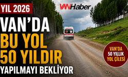 Van'da Şaşırtan Gerçek: Bu Yol 50 Yıldır Yapılmayı Bekliyor