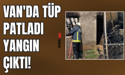 Van'da Tüp Patladı, Yangın Çıktı!