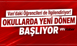 Van'daki Öğrencileri de İlgilendiriyor! Okullarda Yeni Dönem Başlıyor