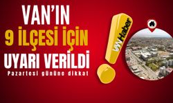 Van'ın O ilçelerinde ikamet Edenler Dikkat! Uyarı Verildi!