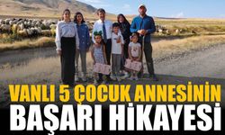 Vanlı 5 Çocuk Annesinin Başarı Hikayesi